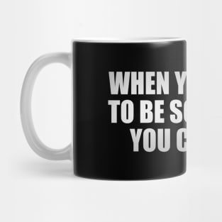 When you decide to be something, you can be it Mug